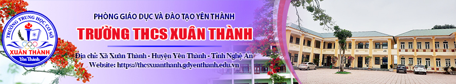 Trường THCS Xuân Thành - Yên Thành - Nghệ An